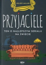 Przyjaciele Ten o najlepszym serialu na świecie - Kelsey Miller
