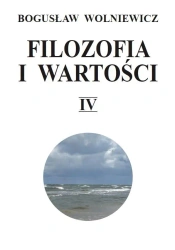 Filozofia i wartości T.4 - Bogusław Wolniewicz