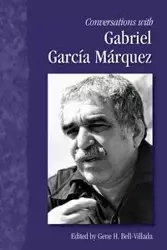 Conversations with Gabriel García Márquez - Bell-Villada Gene H
