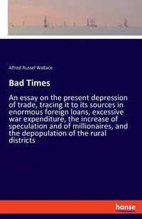 Bad Times - Wallace Alfred Russel