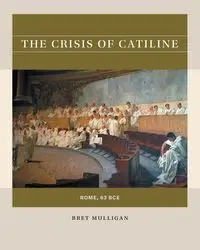 The Crisis of Catiline - Bret Mulligan