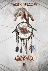 Ta przeklęta Ameryka - Jacek Pelczar