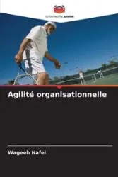 Agilité organisationnelle - Nafei Wageeh