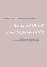 Menus d'hiver pour la pancréatite - Menard Cédric