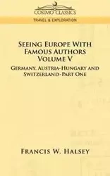 Seeing Europe with Famous Authors - Francis W. Halsey