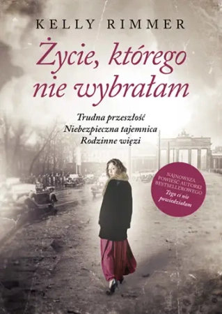 Życie, którego nie wybrałam - Kelly Rimmer