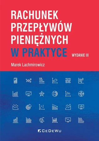 Rachunek przepływów pieniężnych w praktyce w.3 - Marek Lachmirowicz
