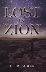 Lost in Zion - Preacher T.