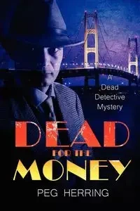 Dead for the Money - Peg Herring