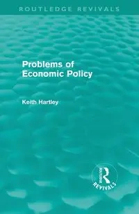 Problems of Economic Policy (Routledge Revivals) - Keith Hartley