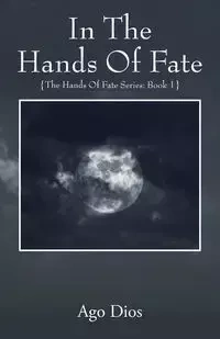 In The Hands Of Fate - Dios Ago