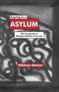 Arguing about Asylum - Steiner N.