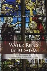 Water Rites in Judaism - Carol E. Smith MTS