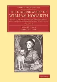 The Genuine Works of William Hogarth - John Nichols