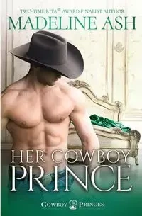 Her Cowboy Prince - Madeline Ash