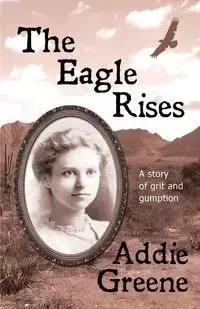 The Eagle Rises - Addie Greene