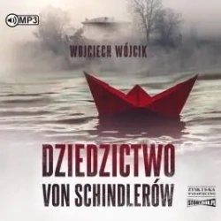 Dziedzictwo von Schindlerów audiobook - Wojciech Wójcik