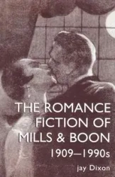 The Romantic Fiction Of Mills & Boon, 1909-1995 - Jay Dixon