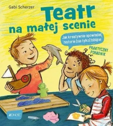 Teatr na małej scenie. Jak kreatywnie opowiadać... - Gabi Scherzer