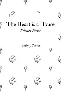 The Heart is a House - Emily Cooper