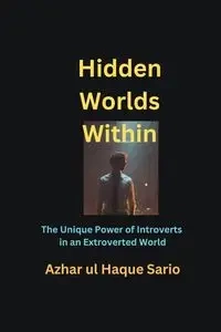 Hidden Worlds Within - Sario Azhar ul Haque