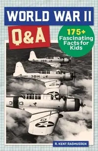 World War II Q&A - Kent Rasmussen R.