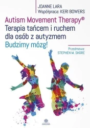 Autism Movement Therapy ® Terapia tańcem - Joanne Lara, Keri Bowers