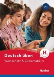 Deutsch uben. Wortschatz & Grammatik C1 HUEBER - Anneli Billina, Marion Techmer, Susanne Geiger