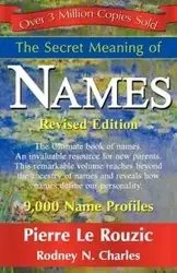 The Secret Meaning of Names Revised Edition - Le Pierre Rouzic
