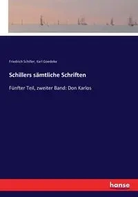 Schillers sämtliche Schriften - Schiller Friedrich