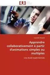 Apprendre collaborativement à partir d''animations simples ou multiples - MORAND-L