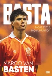 Basta. Moje życie, moja prawda - Marco van Basten, Edwin Schoon, Ryszard Turczyn