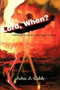 Lord, When? - Cobb John J.