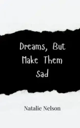 Dreams, But Make Them Sad - Nelson Natalie