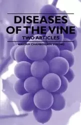 Diseases of the Vine - Two Articles - William Strong