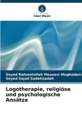 Logotherapie, religiöse und psychologische Ansätze - Mousavi Moghadam Seyed Rahmatullah