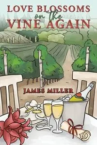 Love Blossoms on the Vine Again - James Miller