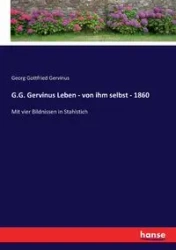 G.G. Gervinus Leben - von ihm selbst - 1860 - Gervinus Georg Gottfried