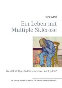 Ein Leben mit Multiple Sklerose - Duthel Heinz