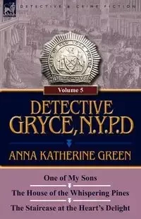 Detective Gryce, N. Y. P. D. - Anna Katharine Green