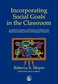 Incorporating Social Goals in the Classroom - Rebecca A. Moyes