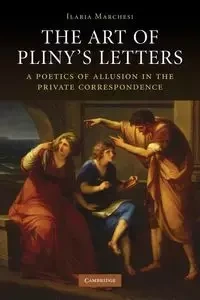 The Art of Pliny's Letters - Marchesi Ilaria