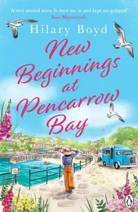 New Beginnings At Pencarrow Bay - Boyd Hilary