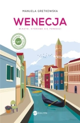 Wenecja. Miasto, któremu się powodzi w.2 - Manuela Gretkowska