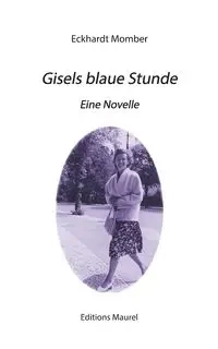 Gisels blaue Stunde - Momber Eckhardt
