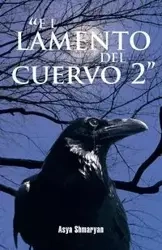 "El Lamento del Cuervo 2" - Shmaryan Asya
