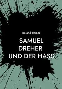 Samuel Dreher - Roland Reiner