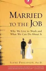Married to the Job - Ilene Philipson