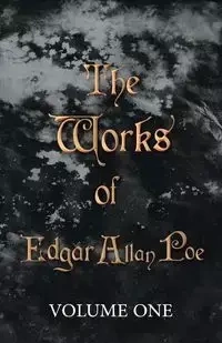 The Works of Edgar Allan Poe - Volume One - Edgar Allan Poe