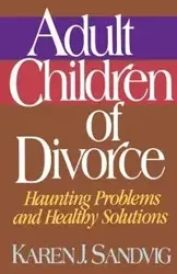 Adult Children of Divorce - Sandvig Karen J.